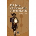 300 Jahre Schwarzwälder Uhrenindustrie.jpg