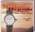 Mythos Fliegeruhr. Die Geschichte der Flieger-Uhr - und ihr Aufstieg zum Mythos.jpg